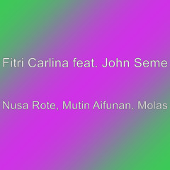 Nusa Rote, Mutin Aifunan, Molas (feat. John Seme)