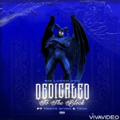 Big Lurch - Dedicated (feat Triste Wyno & Ese Teko)
