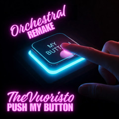 Push My Button (Orchestral Remake)