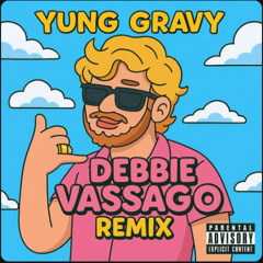 Yung gravy - Debbie (Vassago remix)