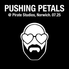Pushing Petals at Pirate Studios - 07.25