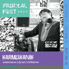 Ep. 35 - Fractalfest 2023 FutureFi Minimix - Karmakanik