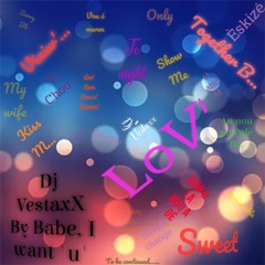 I want u x Sweet Rn'B x Vestaxx  x love x sex x life x music x dj x money x West Indies x Africa