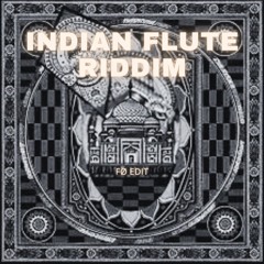 Indian Flute Riddim (FØ Edit)