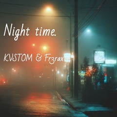 Night time. (Feat. Fr3rax)