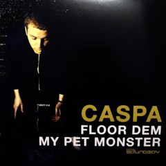 Caspa - My Pet Monster