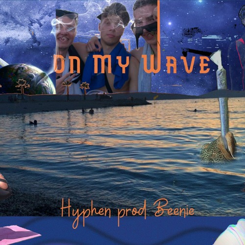 On My Wave ft Hyphen