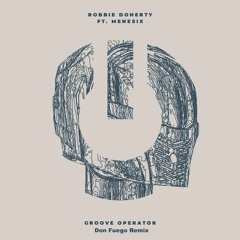 Robbie Doherty ft. Menesix - Groove Operator (Don Fuego Remix)