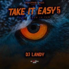 DJ LANDY - TAKE IT EASY 5 (juste pour le fun)