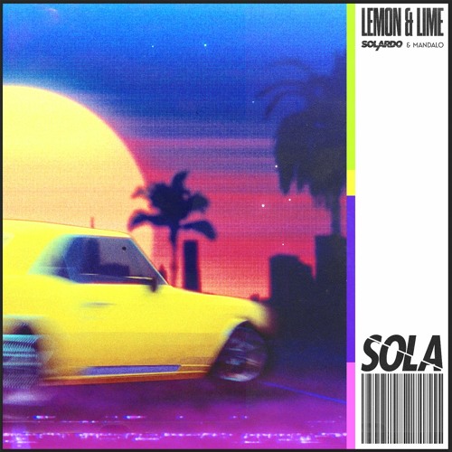 Solardo & Mandalo - Lemon And Lime
