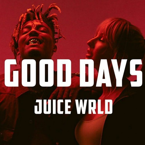 Stream juice wrld good days by juice wrld ♪ Listen online for free