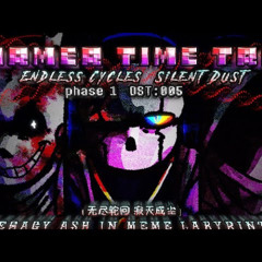 【Former Time Trio Legacy Ashs In Former Labyrinth】Phase 1(OST-005) Endless Cycle Silent Dust  (Happy Undertale 10th Anniversary! 2/5)