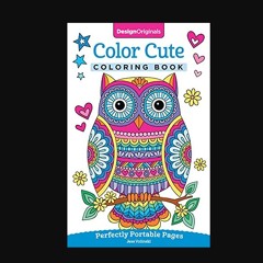 Color Cute Coloring Book: Perfectly Portable Pages (On-the-Go Coloring Book) (Design Originals) Ex