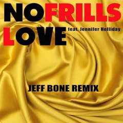 Jennifer Holliday 'No Frills Love' - JEFF BONE (House Remix)