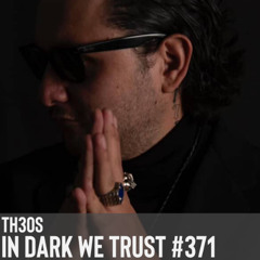 Th3os - IN DARK WE TRUST #371