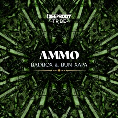 Badbox & Bun Xapa - Ammo