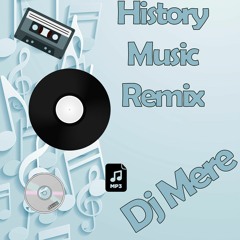 Dj Mere - History Music Remix