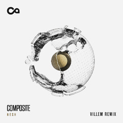 Composite - Nesh (Villem Remix) FREE DOWNLOAD