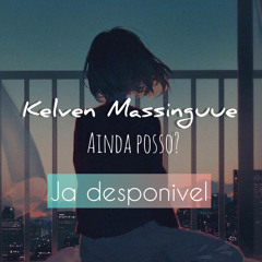 Kelven Massingue - Posso.mp3