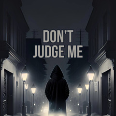 Don’t Judge Me