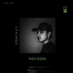 PODCAST [ NUR 033 ] | Voison