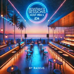 RESISTANCE SESSIONS HOST MIX #34 - by Radeus