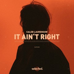 Caleb Laurenson - It Ain't Right