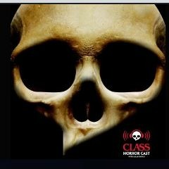 Horror #1 - Class Horror Cast Podcast - Voice and Production