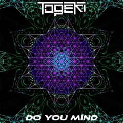 Togeki - "Do You Mind"