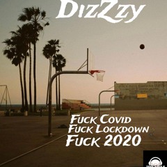 Fuck Covid, Fuck Lockdown, Fuck 2020