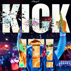 KICK IT!
