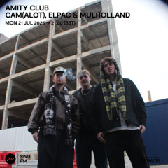 Amity Club with Cam(alot), Elpac & Mulholland - 21 July 2025