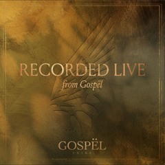 Recorded live at GOSPËL