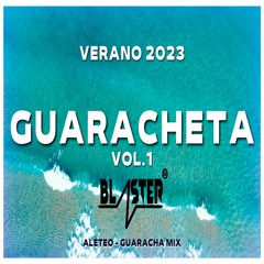 SET GUARACHETAMIX VERANO 2023 VOL.1 BLASTER DJ