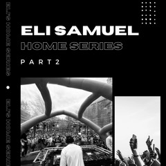 ELI SAMUEL | HOME SERIES #2