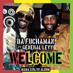 Da Fuchaman ft General Levy - Welcome [Clean Edit].wav