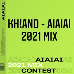Kh!And - AIAIAI 2021 mix