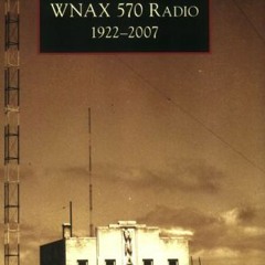 [VIEW] EBOOK 📫 WNAX 570 Radio: 1922-2007 (SD) (Images of America) by  Marilyn  Kratz