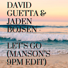 David Guetta, Jaden Bojsen - Let's Go (Manson's 9PM Radio Edit) | FREE DOWNLOAD
