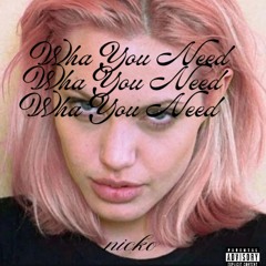 Wha You Need