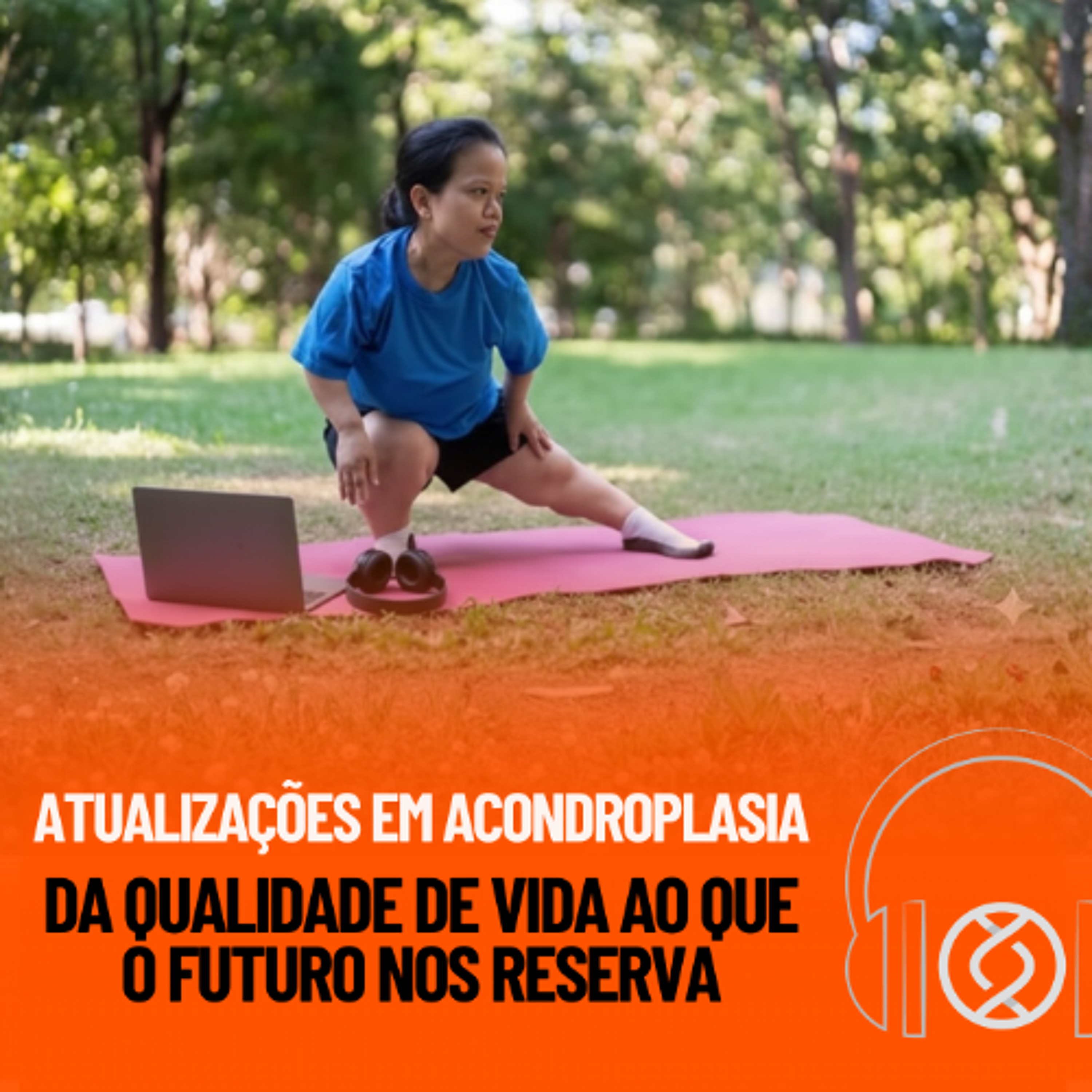 Genecast #048 - Atualizações em Acondroplasia: da Qualidade de Vida ao que o Futuro nos Reserva