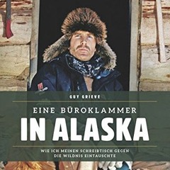 Eine Büroklammer in Alaska: Wie ich meinen Schreibtisch gegen die Wildnis eintauschte Ebook