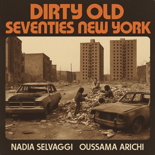 Dirty Old Seventies New York by Oussama Arichi & Nadia Selvaggi