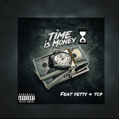 Time Is Money - Kmillzz x Fetty x Tcp