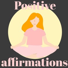 Podcast Episode 3: Affirmations to Start Off an Amazing Day: More than just Words