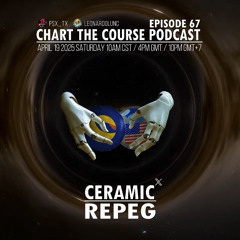 CHART THE COURSE PODCAST EP67 - CERAMIC REPEG