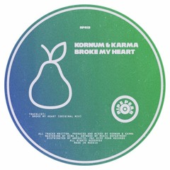 PREMIERE: Kornum & Karma - Broke My Heart [Ripe Pear Records]