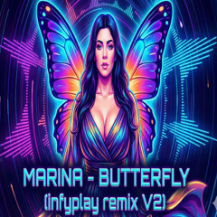 MARINA - BUTTERFLY (infyplay remix V2)