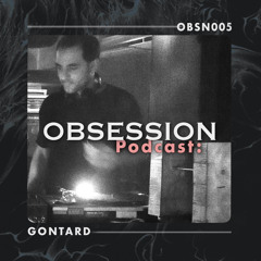 OBSESSION Podcast: Gontard (OBSN005) [VINYL]