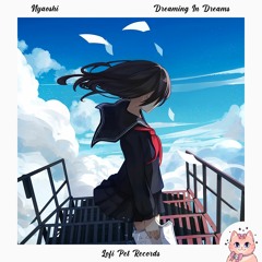 Nyaoshi - Dreaming In Dreams [Lofi Pet Records]